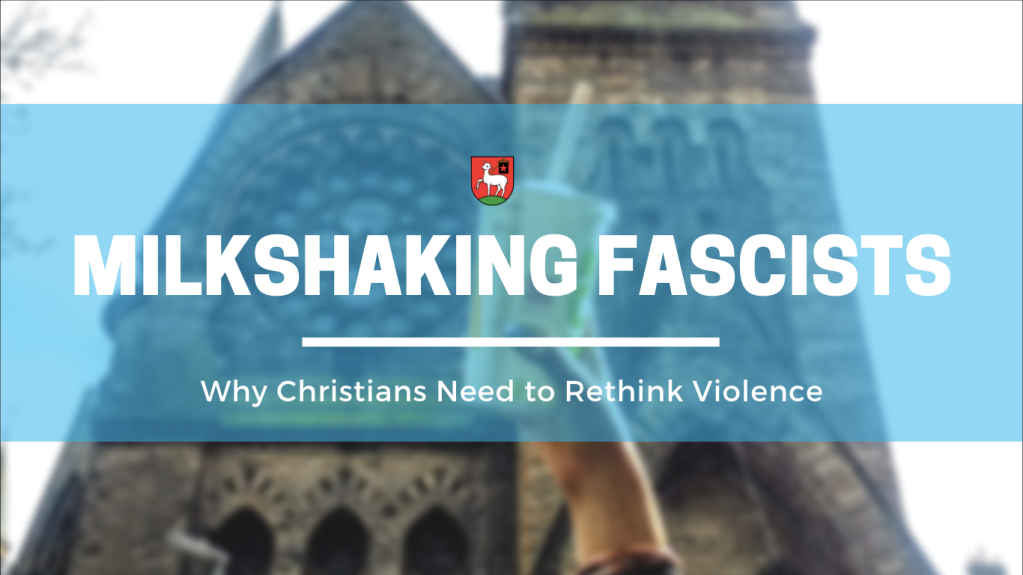 Milkshaking Fascists: Why Christians Need to Rethink Violence