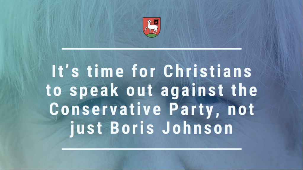 It’s time for Christians to speak out against the Conservative Party, not just Boris Johnson